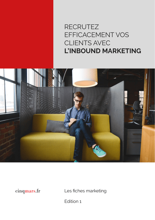 Recrutez efficacement vos clients avec l'inbound marketing